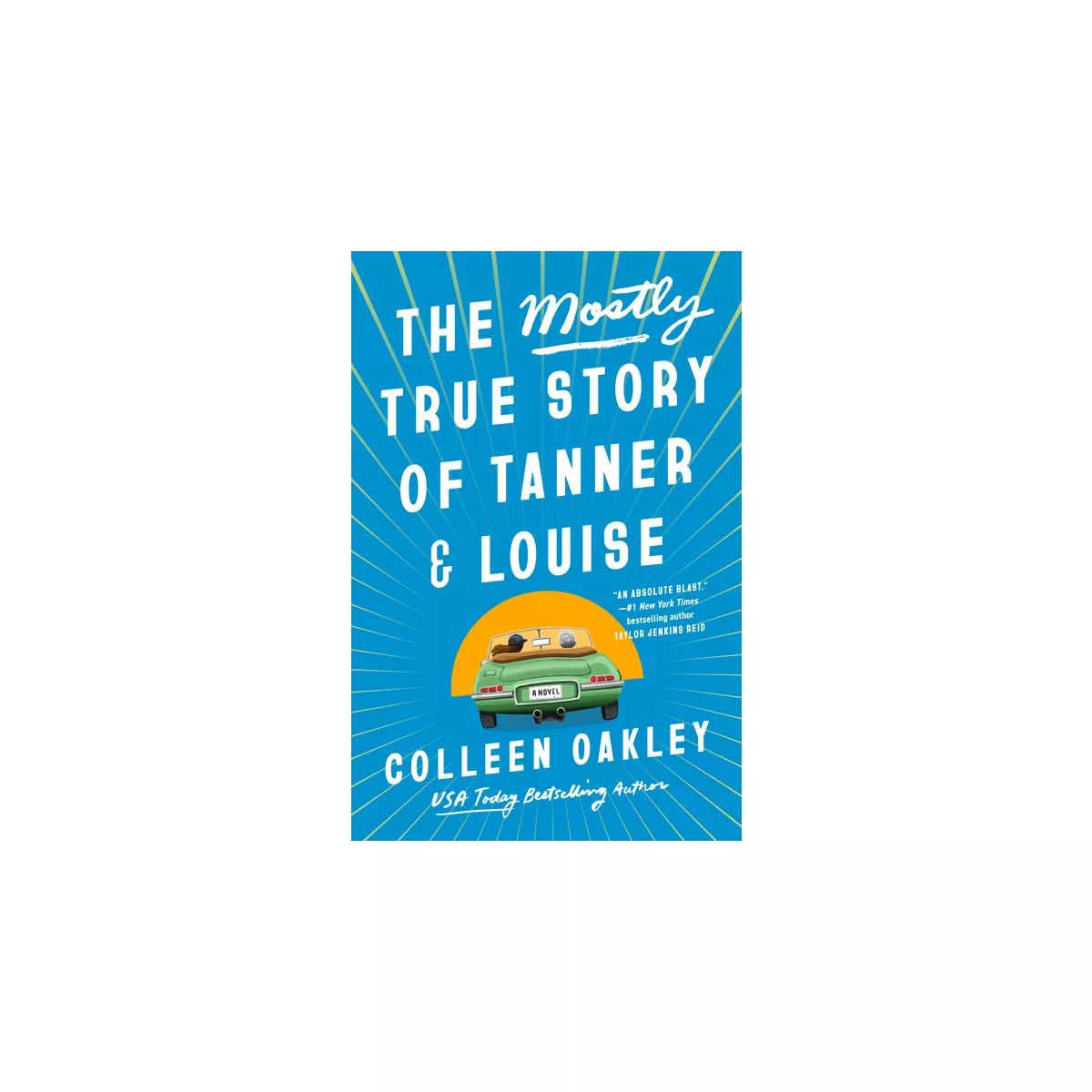 The Mostly True Story of Tanner & Louise - by Colleen Oakley | Target