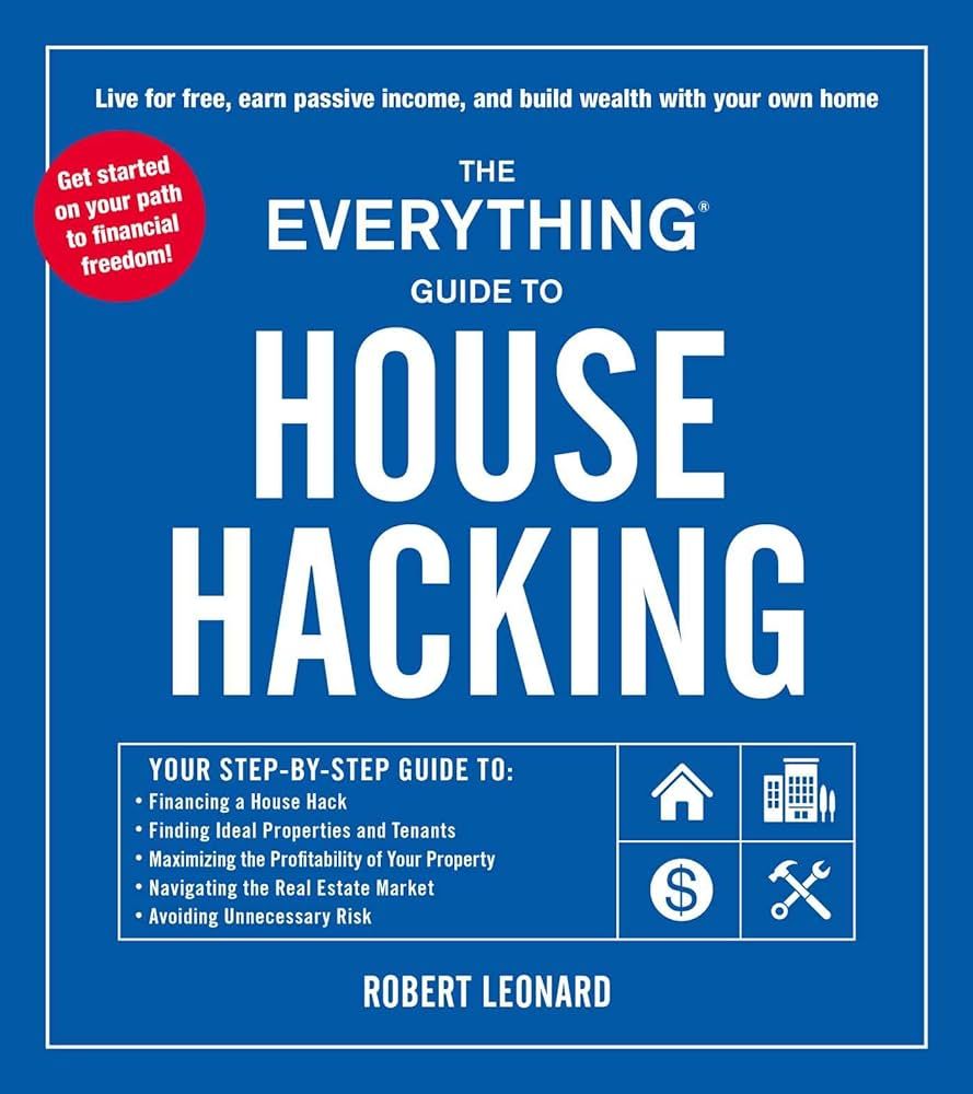 The Everything Guide to House Hacking: Your Step-by-Step Guide to: Financing a House Hack, Findin... | Amazon (US)