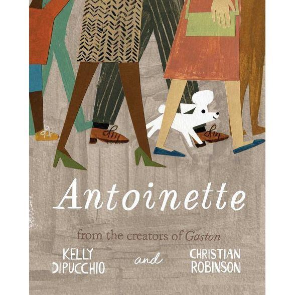 Antoinette - (Gaston and Friends) by  Kelly Dipucchio (Hardcover) | Target