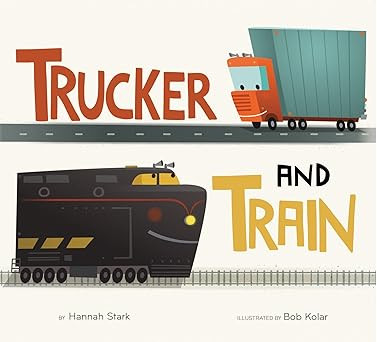 Trucker and Train      Hardcover – Picture Book, August 6, 2019 | Amazon (US)
