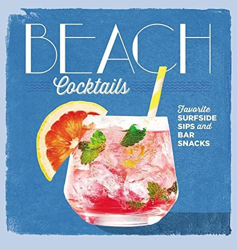 Beach Cocktails: Favorite Surfside Sips and Bar Snacks      Hardcover – May 2, 2017 | Amazon (US)