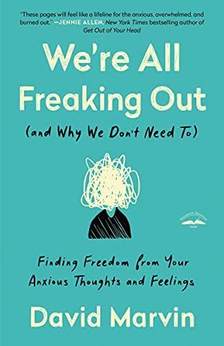 We're All Freaking Out (and Why We Don't Need To): Finding Freedom from Your Anxious Thoughts and Fe | Amazon (US)