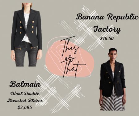 This or That?
Dupe Alert
The gorgeous Balmain double breasted blazer is over $1000 so a bit out of range. Banana Republic Factory blazer is now on sale and FABULOUS 

#LTKunder100 #LTKsalealert #LTKstyletip