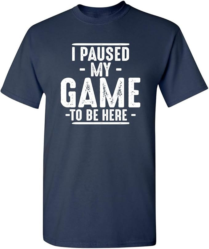 I Paused My Game to Be Here Graphic Novelty Sarcastic Funny T Shirt | Amazon (US)