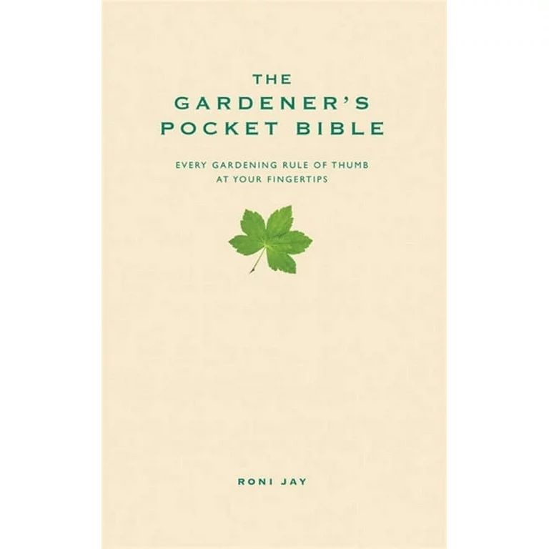 The Gardener's Pocket Bible : Every gardening rule of thumb at your fingertips (Hardcover) - Walm... | Walmart (US)