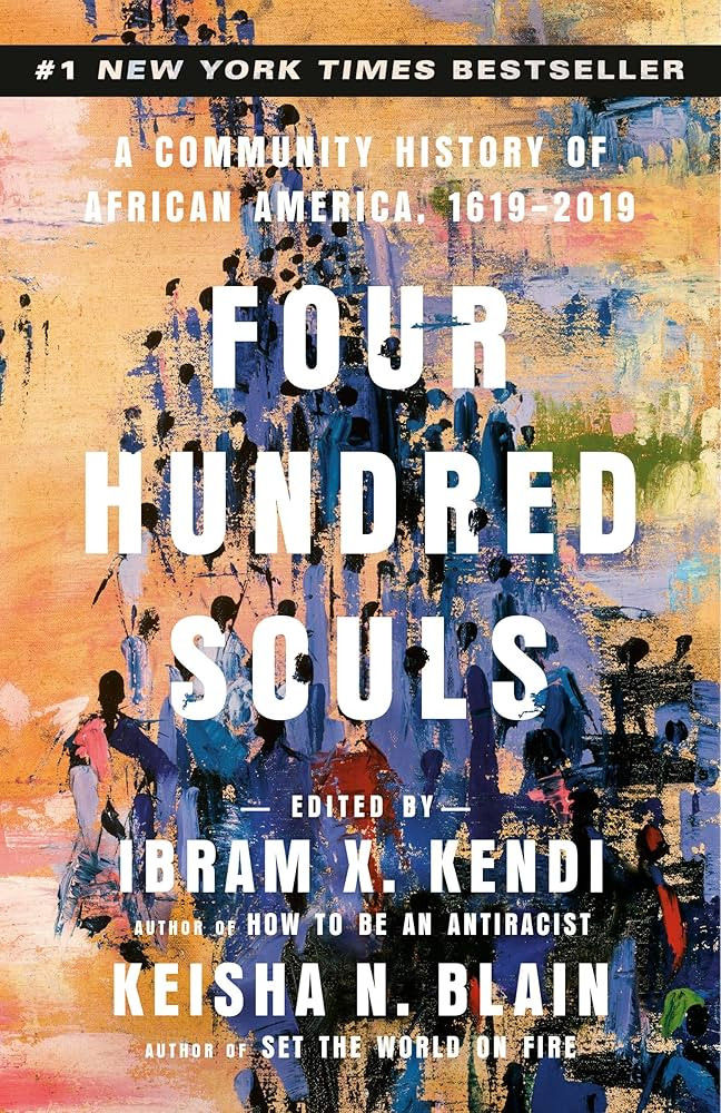 Four Hundred Souls: A Community History of African America, 1619-2019 | Amazon (US)