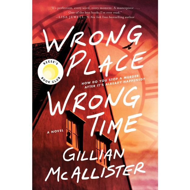 Wrong Place Wrong Time - by  Gillian McAllister (Hardcover) | Target