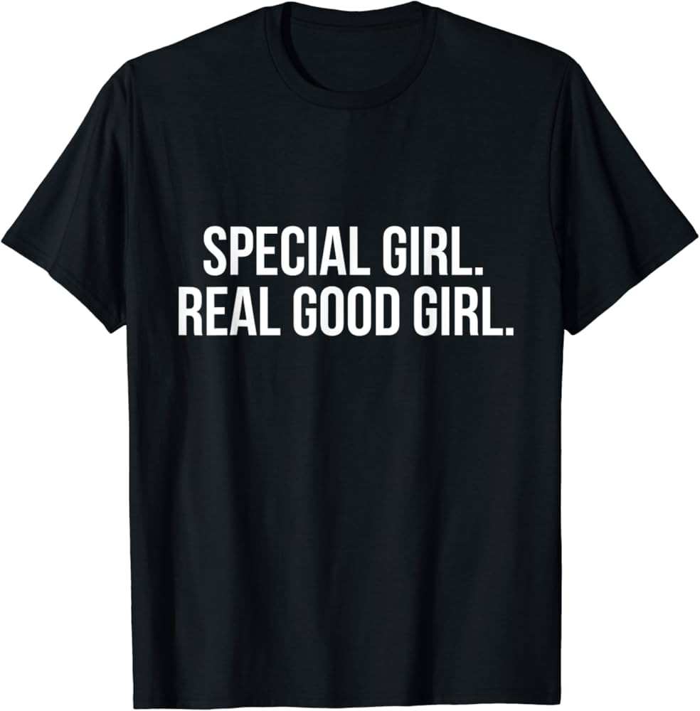 Special Girl Real Good Girl Shirt | Amazon (US)