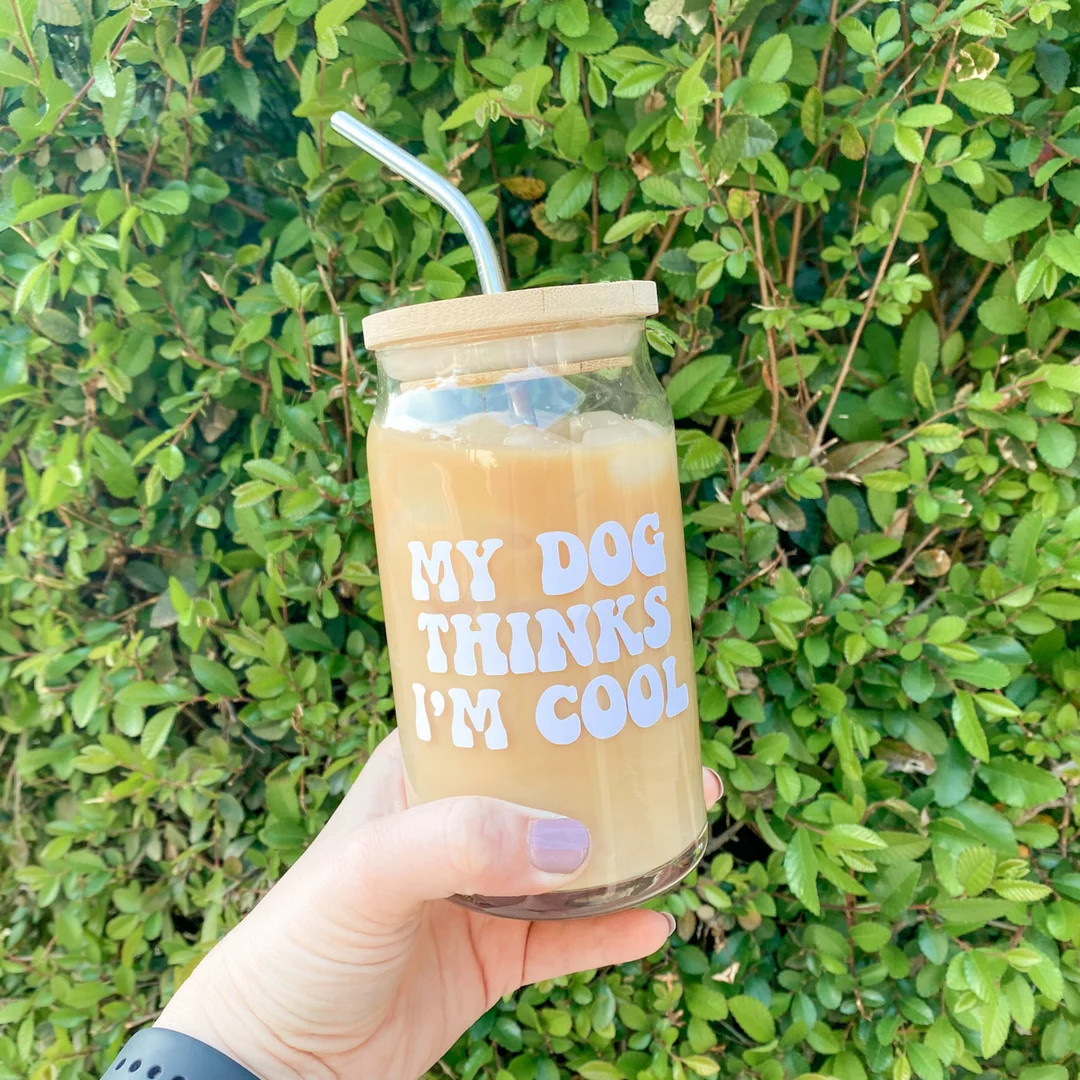 My Dog Thinks I'm Cool Glass Cup With Bamboo Lid and - Etsy | Etsy (US)