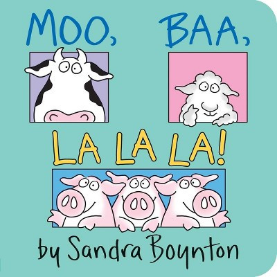 Moo, Baa, LA LA LA ( Boynton Board Books) by Sandra Boynton | Target