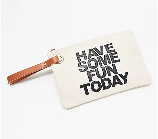 Have Some Fun Today Canvas Luxe Wristlet | QVC