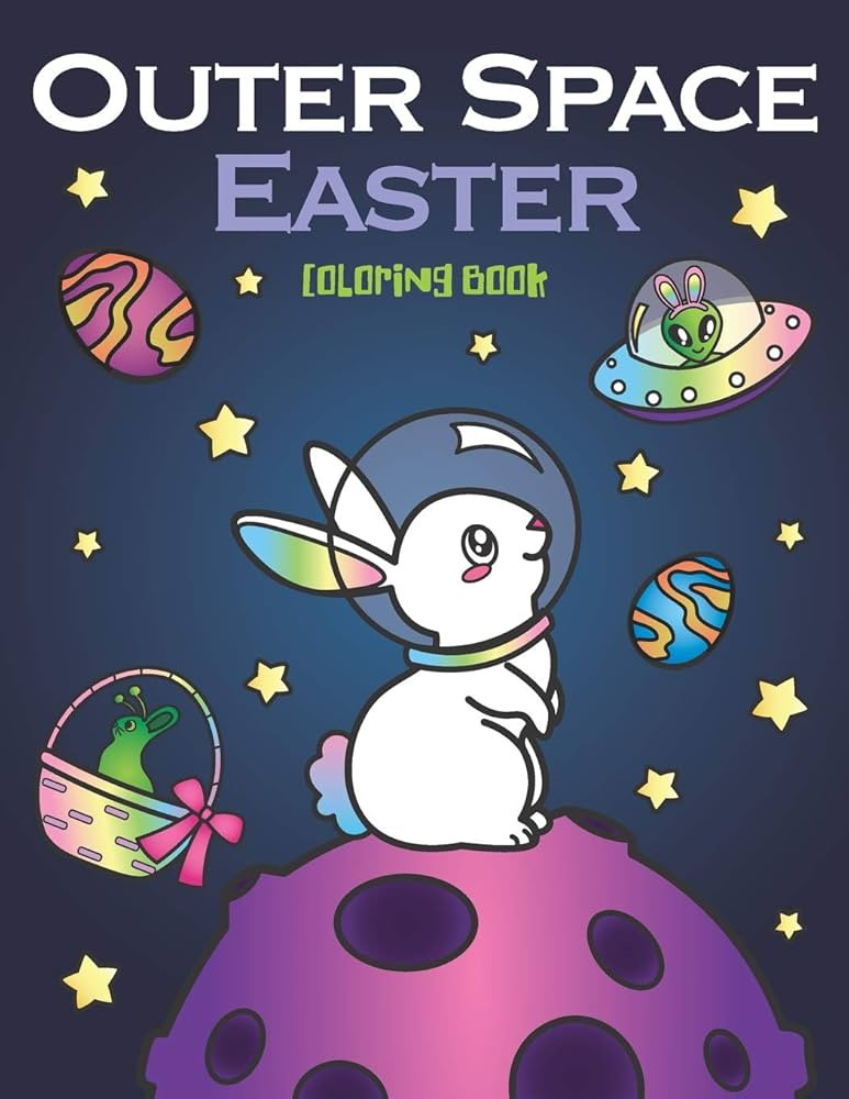 Outer Space Easter Coloring Book: of Animal Astronauts, Egg Galaxy Planets, UFO Space Ships and E... | Amazon (US)