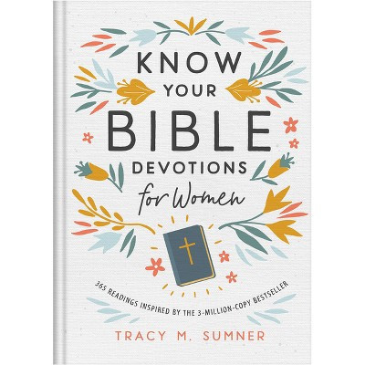 Know Your Bible Devotions for Women - by  Tracy M Sumner (Hardcover) | Target