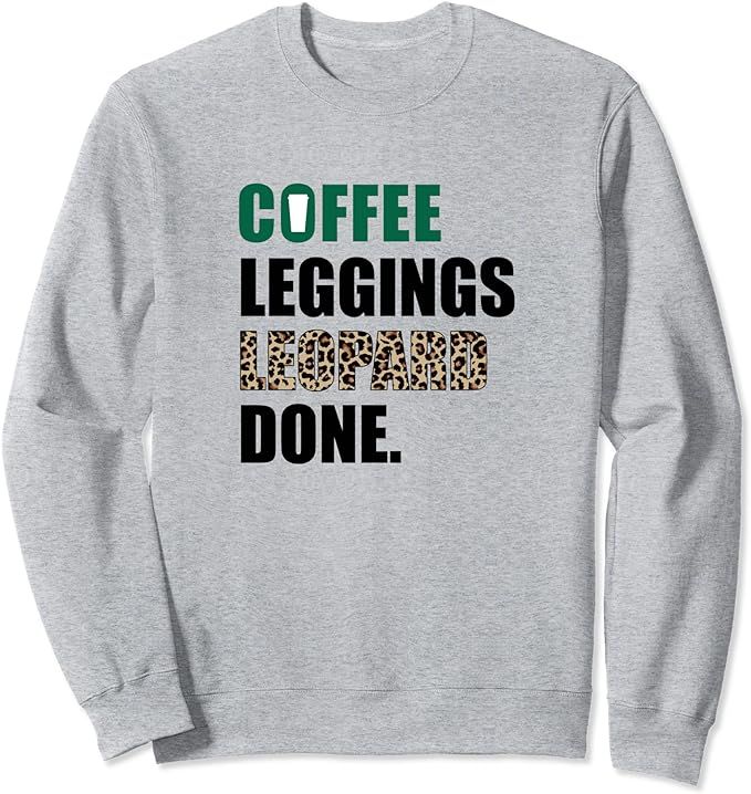 Coffee Leggings Leopard Done Mom Sayings Animal Print Sweatshirt | Amazon (US)