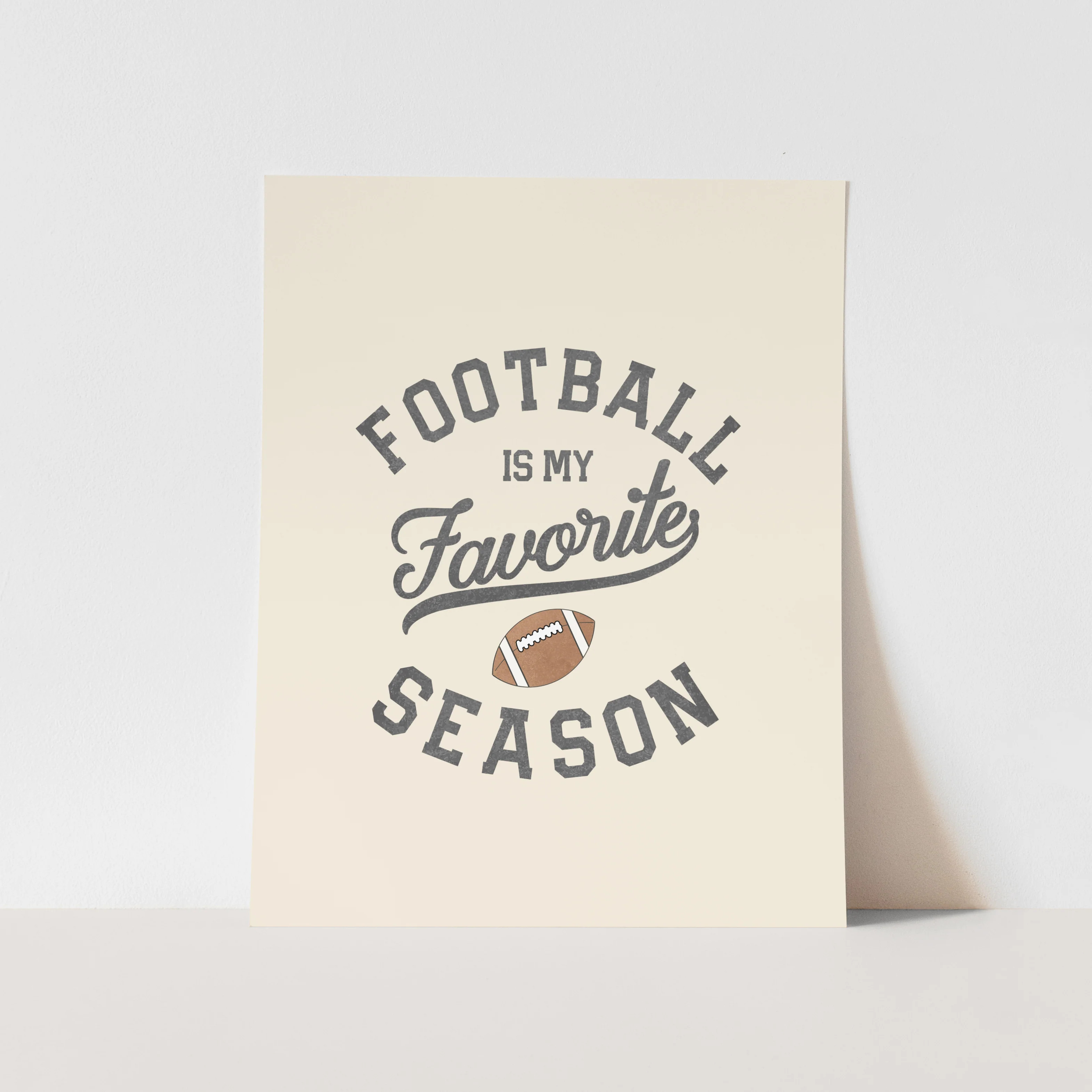 Art Print: {Neutral} Football is My Favorite Season | Hunny Prints