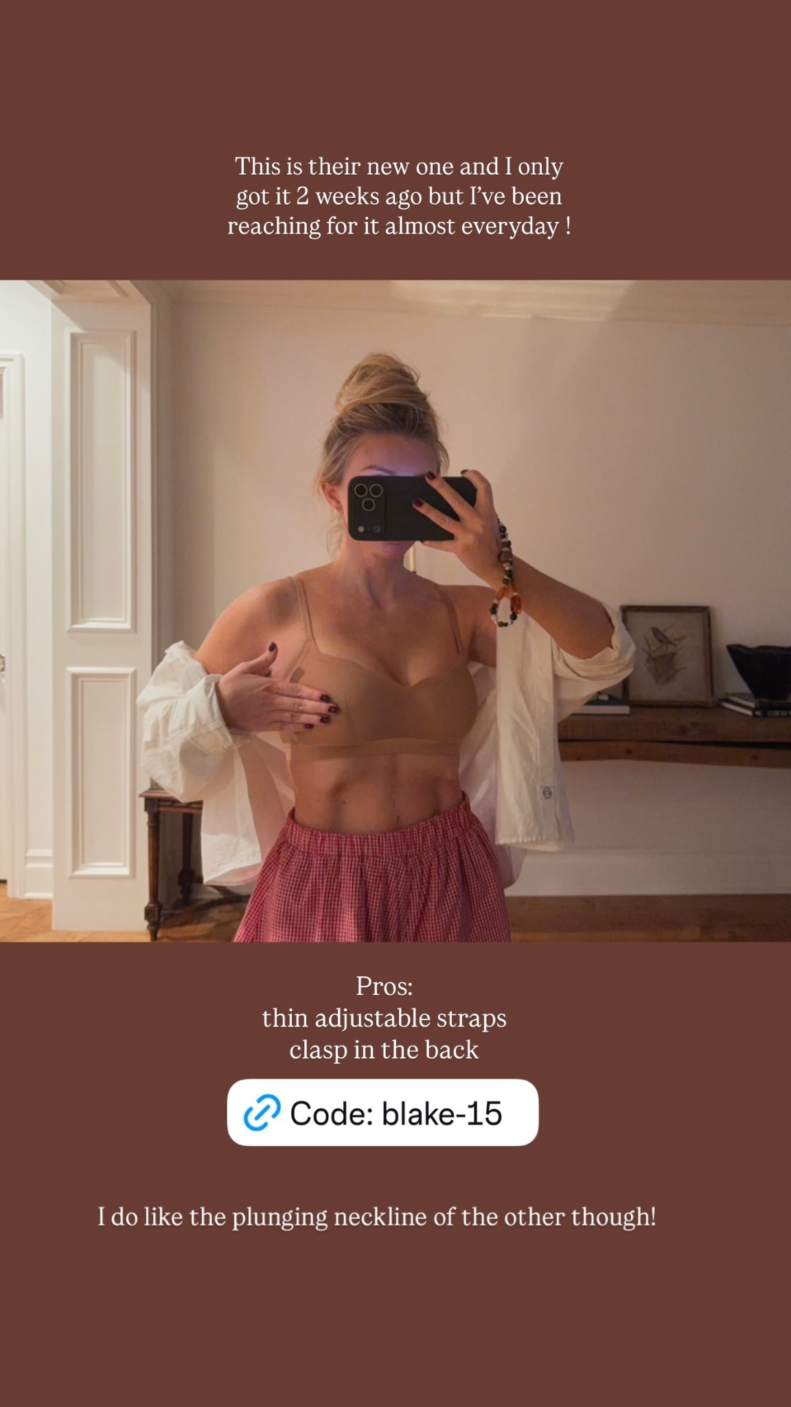 Pros: 
thin adjustable straps 
clasp in the back  This is their new one and I only got it 2 weeks ago but I’ve been reaching for it almost everyday !  I do like the plunging neckline of the other though!