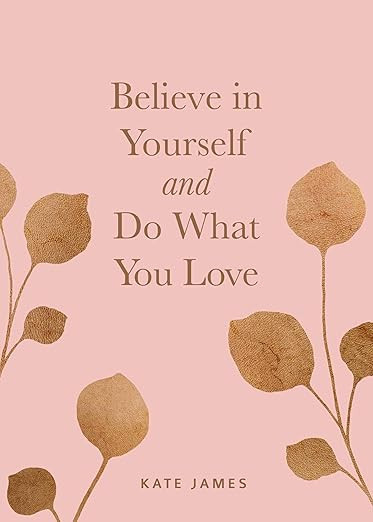 Believe in Yourself and Do What You Love      Hardcover – September 24, 2019 | Amazon (US)