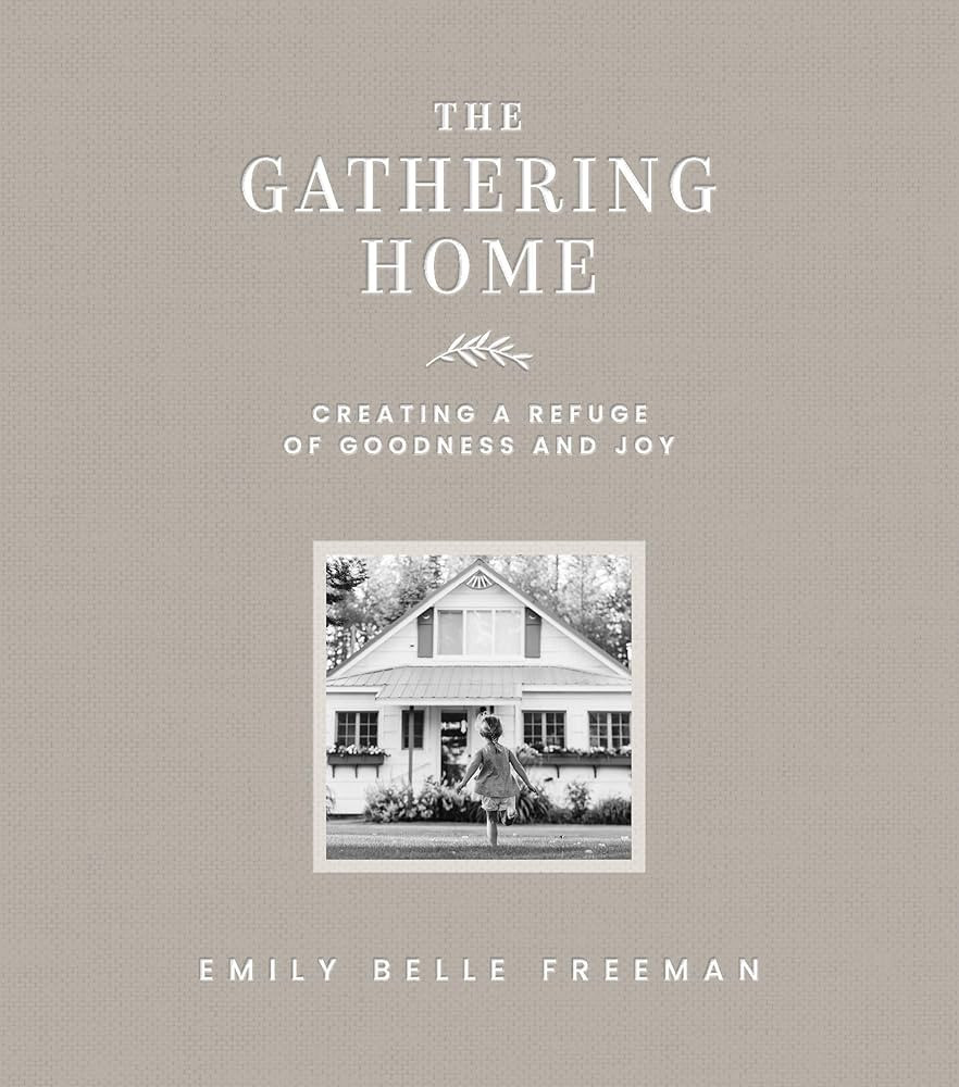 The Gathering Home: Creating a Refuge of Goodness and Joy | Amazon (US)