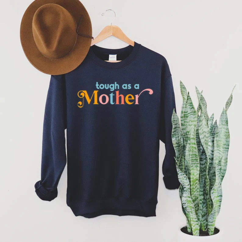 Tough as a Mother - Sweatshirt | The Little Lemons Company