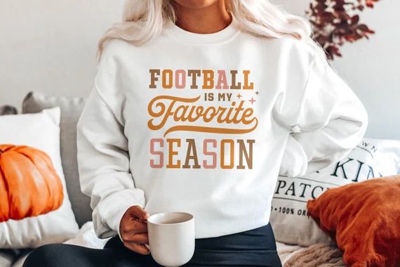 Football Sweatshirt | Football Is My Favorite Season | Kickoff Touchdown | College Football | Foo... | Etsy (US)