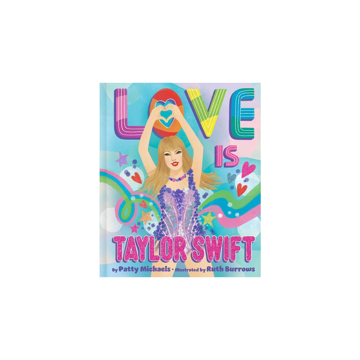 Love Is Taylor Swift - by  Patty Michaels (Hardcover) | Target
