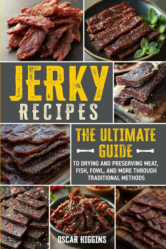Jerky Recipes: The Ultimate Guide to Drying and Preserving Meat, Fish, Fowl, and More through Tra... | Amazon (US)