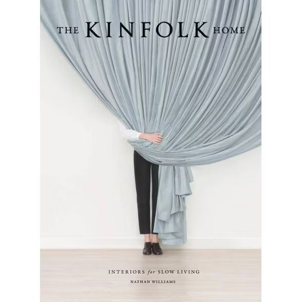 The Kinfolk Home - by  Nathan Williams (Hardcover) | Target