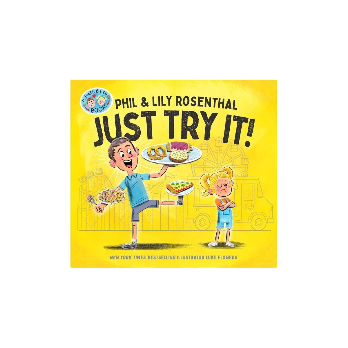 Just Try It! - (A Phil & Lil Book) by  Phil Rosenthal & Lily Rosenthal (Hardcover) | Target