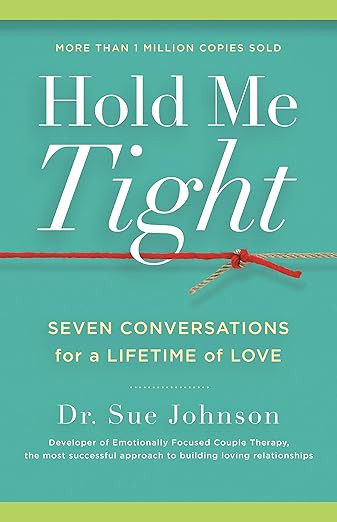 Hold Me Tight: Seven Conversations for a Lifetime of Love (The Dr. Sue Johnson Collection, 1) | Amazon (US)