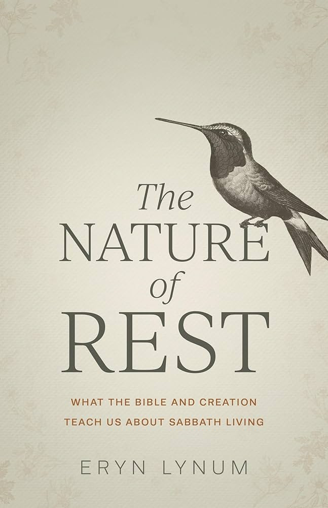 The Nature of Rest: What the Bible and Creation Teach Us About Sabbath Living | Amazon (US)
