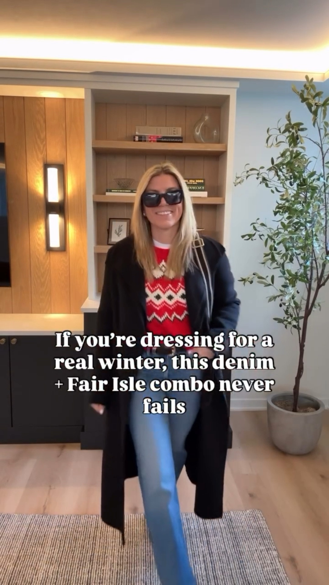 If you’re dressing for a real winter, this denim + Fair Isle combo never fails! 
Great denim makes everything easier. Add a Fair Isle sweater, boots, and you’ve got a winter look that works on repeat all season long.