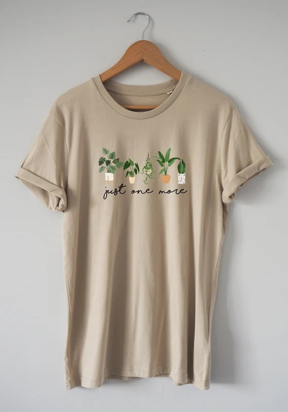 Just One More Plant Shirt T-shirt Organic Soft Comfortable - Etsy | Etsy (US)