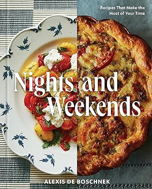 Nights and Weekends: Recipes That Make the Most of Your Time - A Cookbook | Amazon (US)