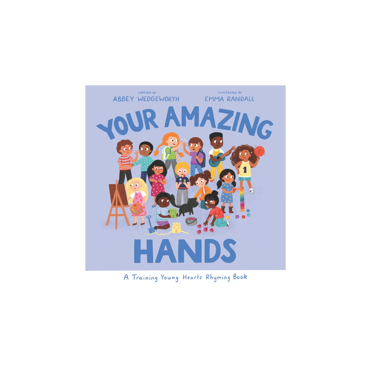 Your Amazing Hands - (Training Young Hearts) by  Abbey Wedgeworth (Hardcover) | Target