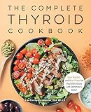 The Complete Thyroid Cookbook: Easy Recipes and Meal Plans for Hypothyroidism and Hashimoto's Rel... | Amazon (US)