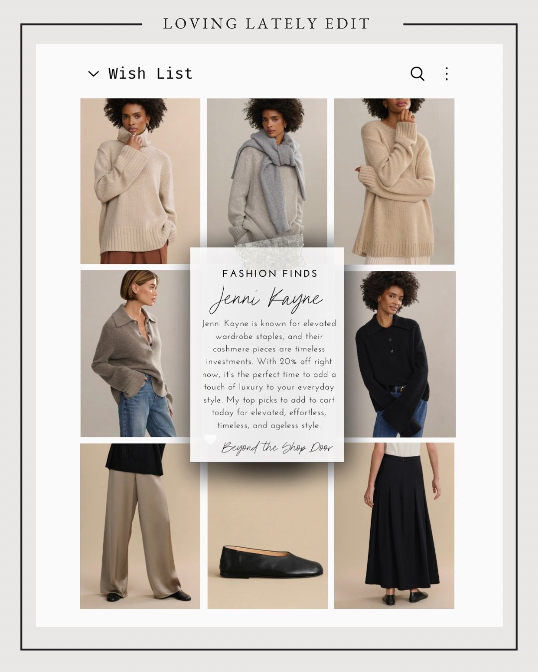 Fashion Finds at Jenni Kayne - What’s on My Wishlist!

Jenni Kayne is known for elevated wardrobe staples, and their cashmere pieces are timeless investments. 

With 20% off right now, it’s the perfect time to add a touch of luxury to your everyday style. 

My top picks to add to cart today for elevated, effortless, timeless, and ageless style.

Seasonal Knitwear | Cashmere | Chunky Knits | Oversized Sweaterr

#LTKOver40 #LTKStyleTip #LTKSeasonal