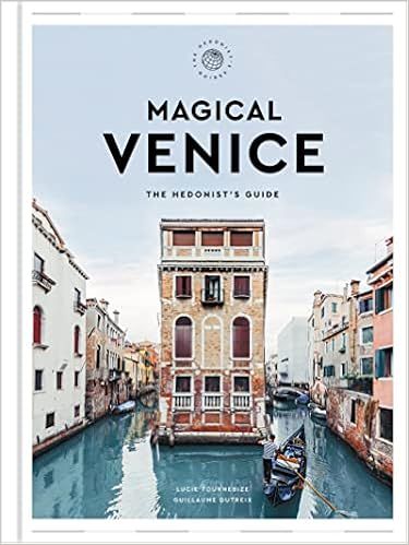 Magical Venice: The Hedonist's Guide    Hardcover – May 3 2022 | Amazon (CA)