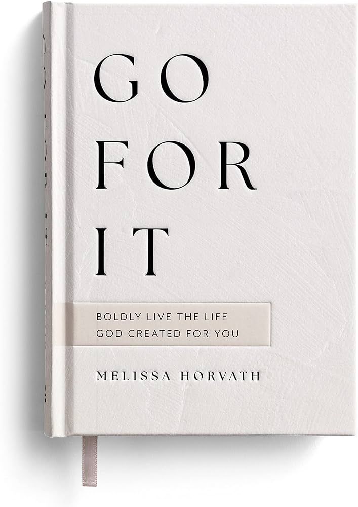 Go For It: Boldly Live the Life God Created for You | Amazon (US)
