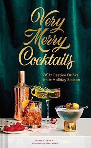 Very Merry Cocktails: 50+ Festive Drinks for the Holiday Season      Hardcover – September 22, ... | Amazon (US)