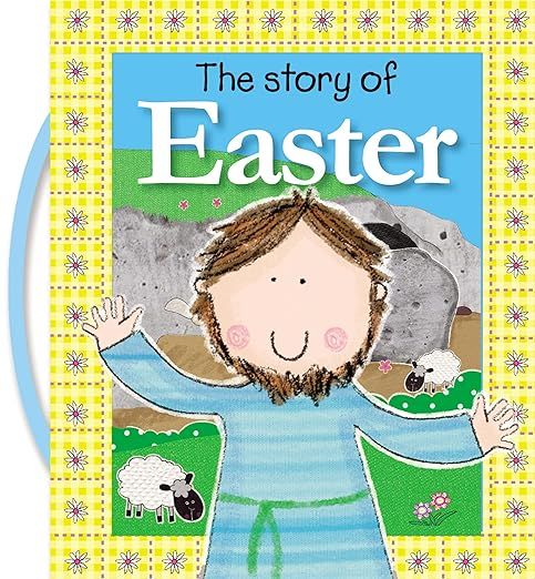 The Story of Easter     Board book – Picture Book, February 4, 2013 | Amazon (US)