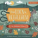 From Eden to Bethlehem: An Animals Primer (Baby Believer®) | Amazon (US)