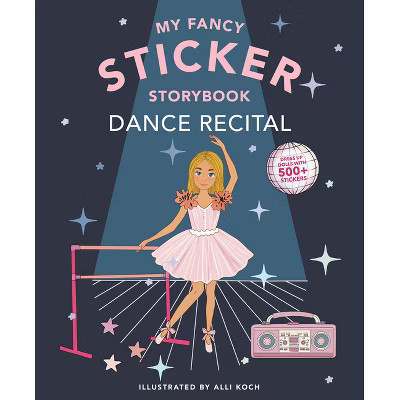 My Sticker Storybook: Dance Recital - (Sticker Activity Book) by  Alli Koch (Paperback) | Target