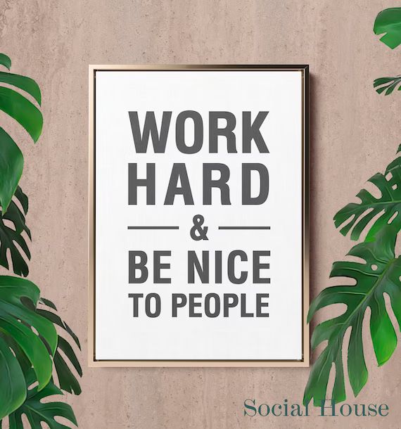 Work Hard and Be Nice to People Inspirational Quote Prints - Etsy | Etsy (US)