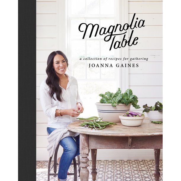 Magnolia Table: A Collection of Recipes for Gathering (Hardcover) - Walmart.com | Walmart (US)