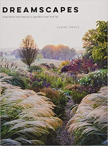 Dreamscapes: Inspiration and Beauty in Gardens Near and Far | Amazon (US)