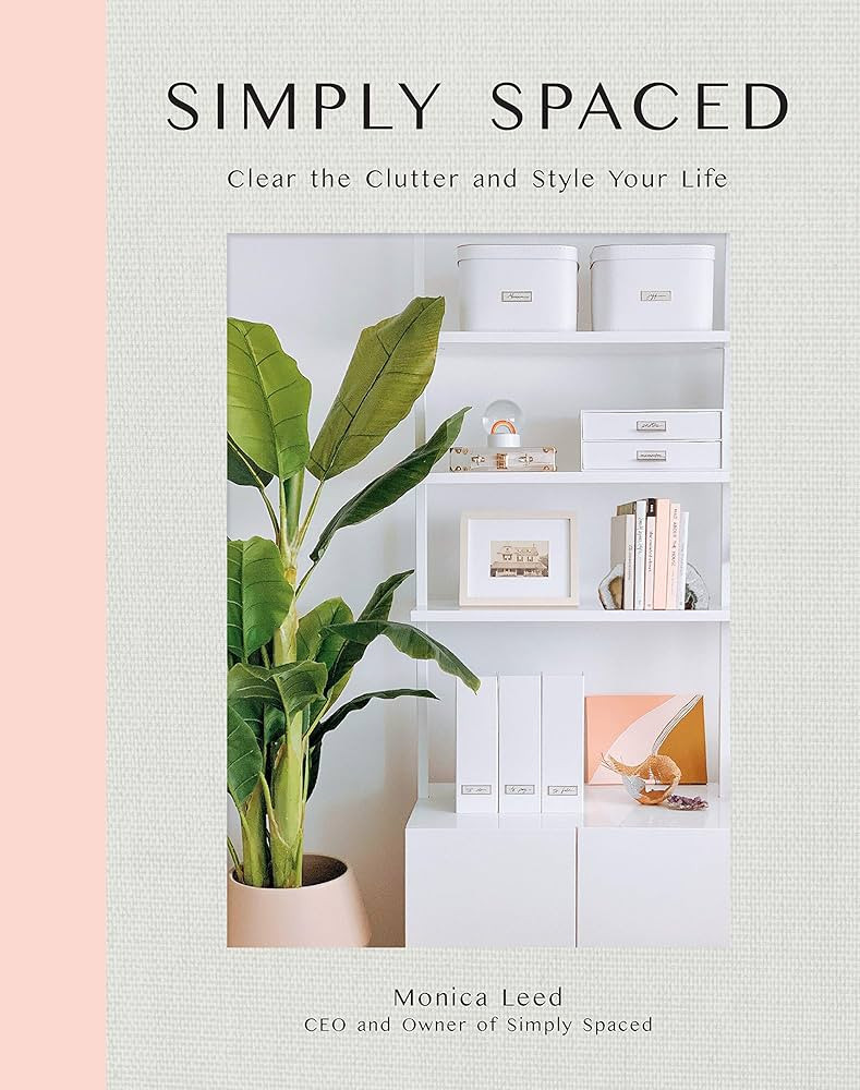Simply Spaced: Clear the Clutter and Style Your Life (Volume 1) (Inspiring Home, 1) | Amazon (US)