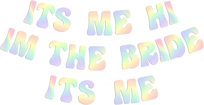 Pre-Strung Holographic Bachelorette Party Banner Iridescent It‘s Me Hi I'm The Bride It’s Me ... | Amazon (US)