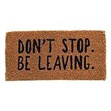 Creative Co-op Natural Coir Don’t Stop. Be Leaving. Doormat | Amazon (US)