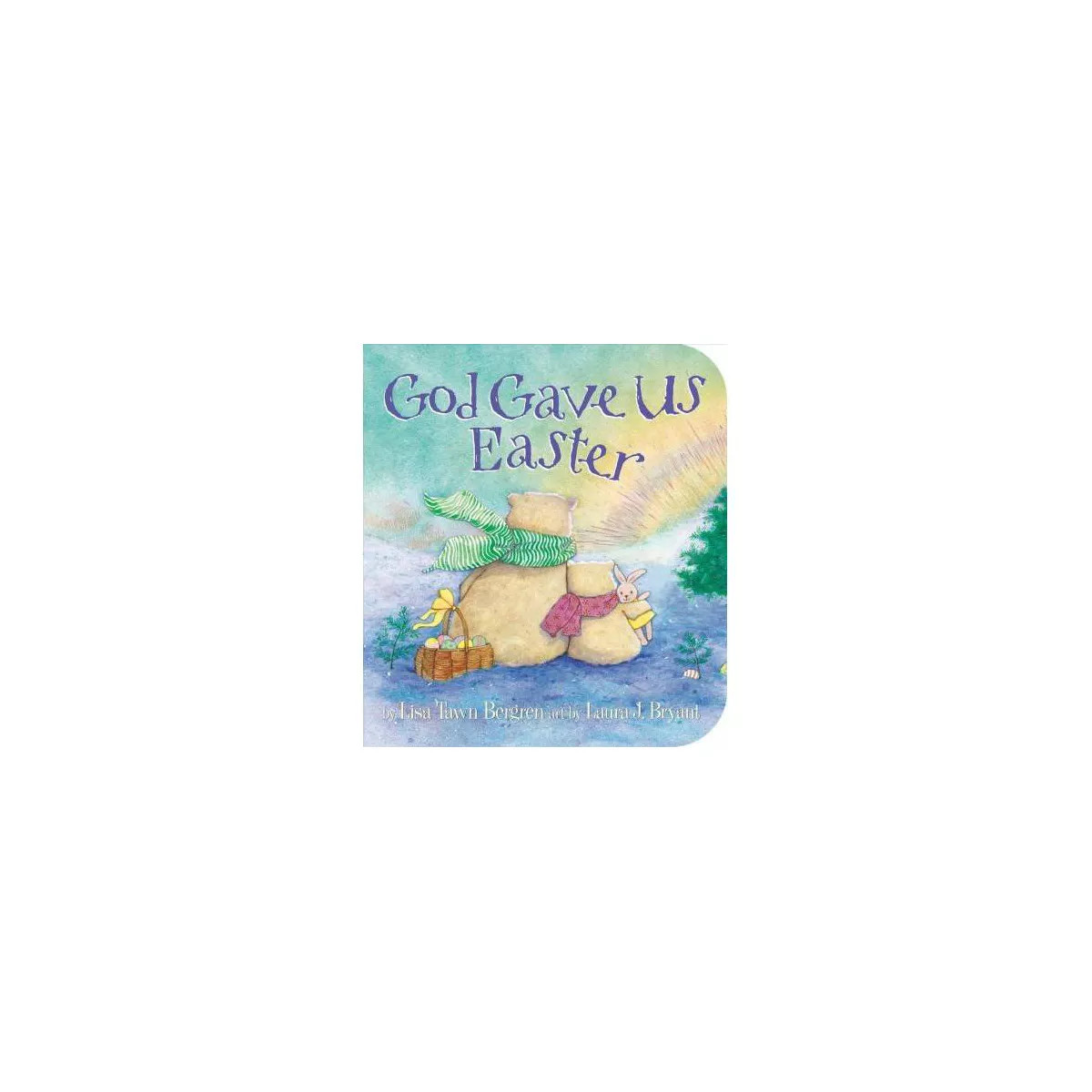 God Gave Us Easter - By Lisa Tawn Bergren ( Board Book ) | Target