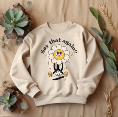 Funny Boho Retro Flower Say that again? Sweatshirt Sarcasm Gift Mothers Day gifts for her gifts for women Vintage style summer 2024 trends

#LTKGiftGuide #LTKsalealert #LTKstyletip